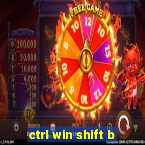 ctrl win shift b