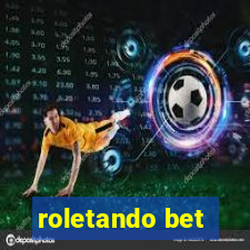 roletando bet