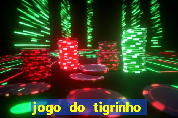 jogo do tigrinho qual o melhor