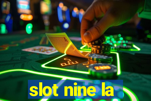 slot nine la