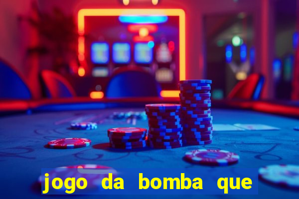 jogo da bomba que ganha dinheiro