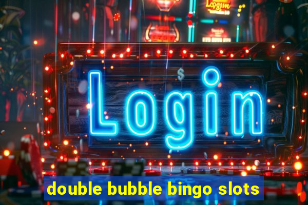 double bubble bingo slots