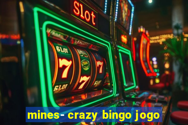 mines- crazy bingo jogo