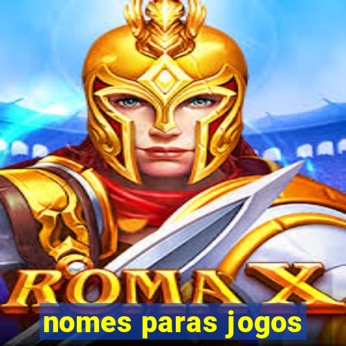 nomes paras jogos