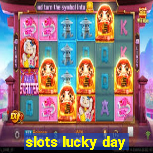 slots lucky day