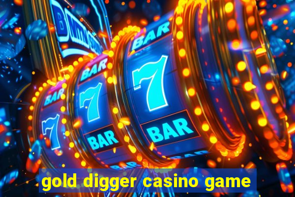 gold digger casino game