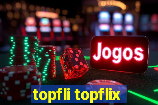 topfli topflix