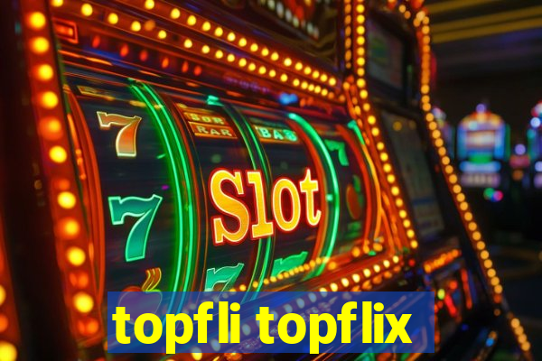 topfli topflix