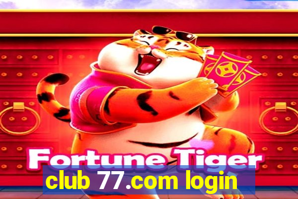 club 77.com login