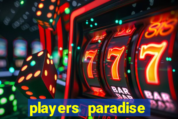 players paradise casino slots