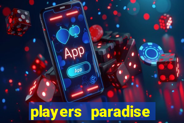 players paradise casino slots