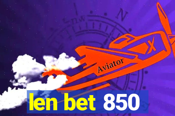 len bet 850