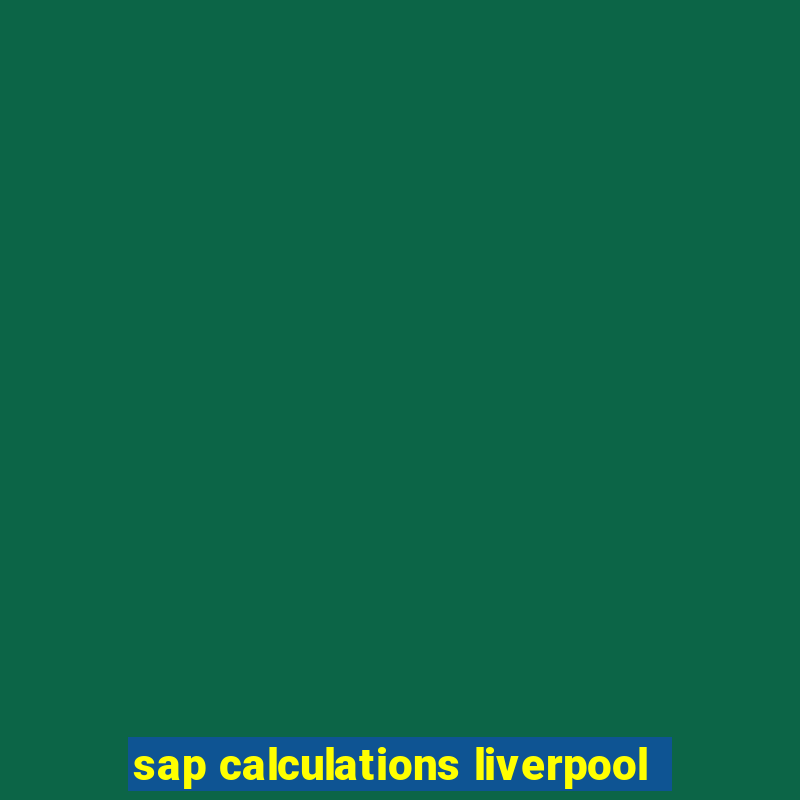 sap calculations liverpool