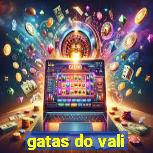 gatas do vali