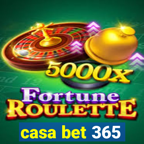 casa bet 365