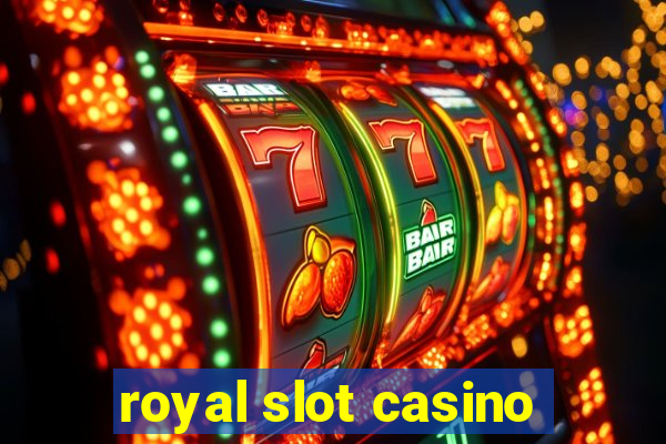 royal slot casino