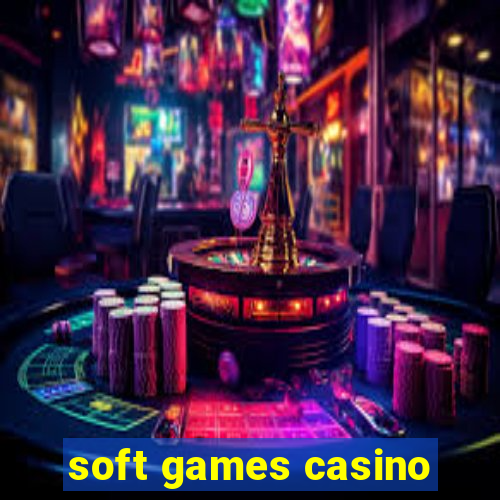 soft games casino