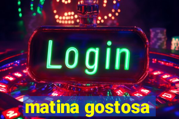 matina gostosa