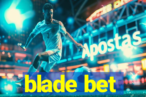 blade bet