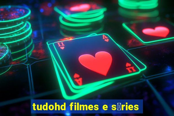 tudohd filmes e s茅ries