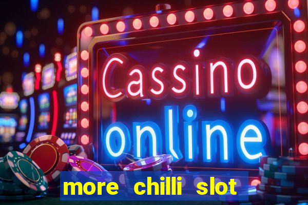 more chilli slot machine play free