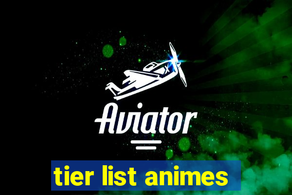 tier list animes