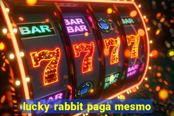 lucky rabbit paga mesmo