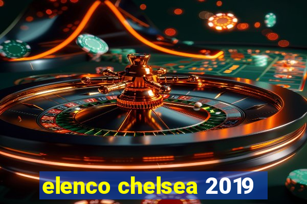 elenco chelsea 2019