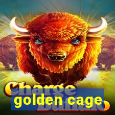 golden cage