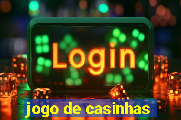 jogo de casinhas