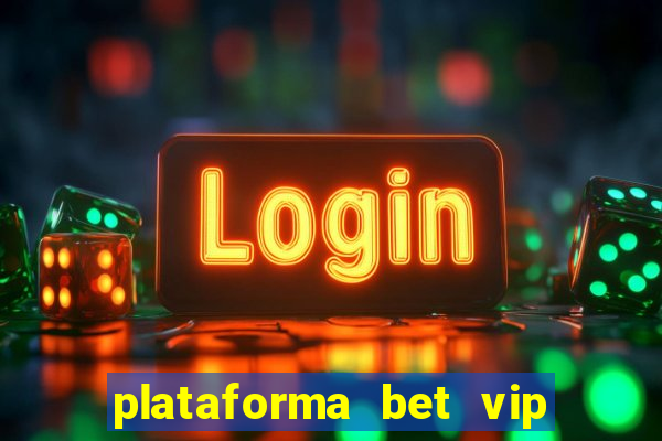 plataforma bet vip é confiável