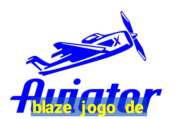 blaze jogo de aposta entrar