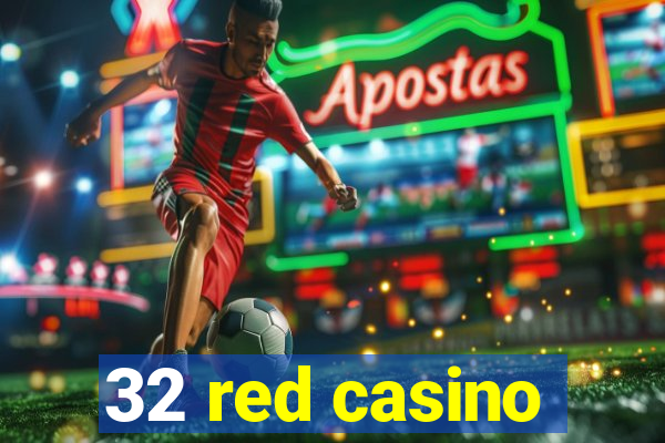 32 red casino