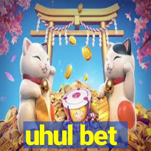 uhul bet