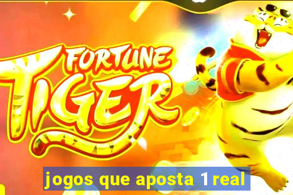 jogos que aposta 1 real