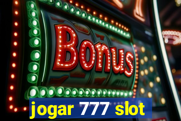 jogar 777 slot