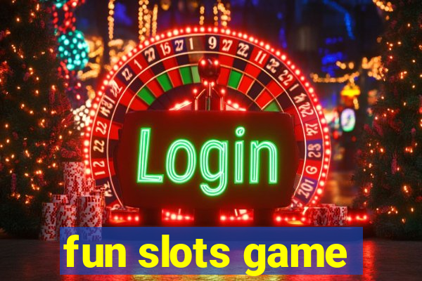 fun slots game