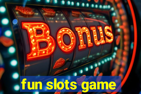 fun slots game