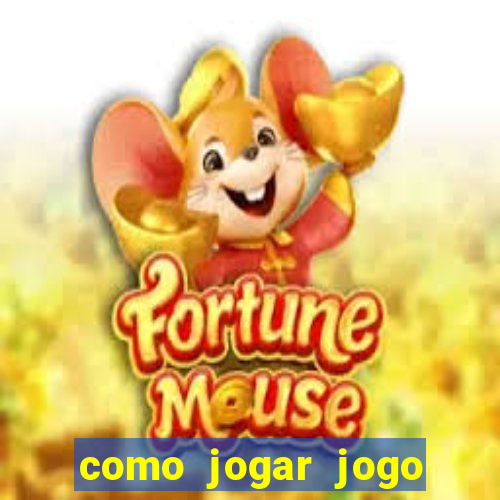 como jogar jogo que ganha dinheiro