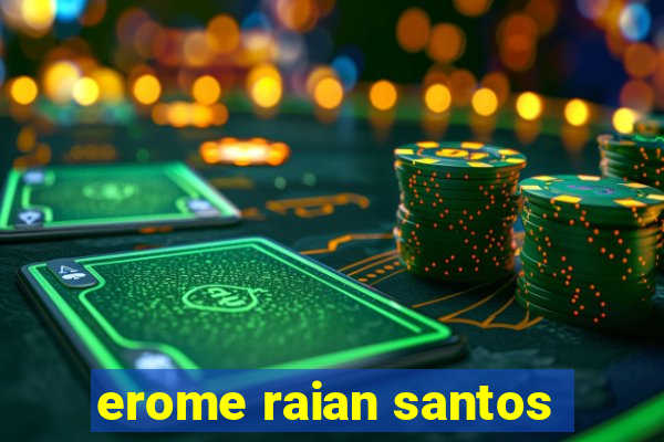 erome raian santos