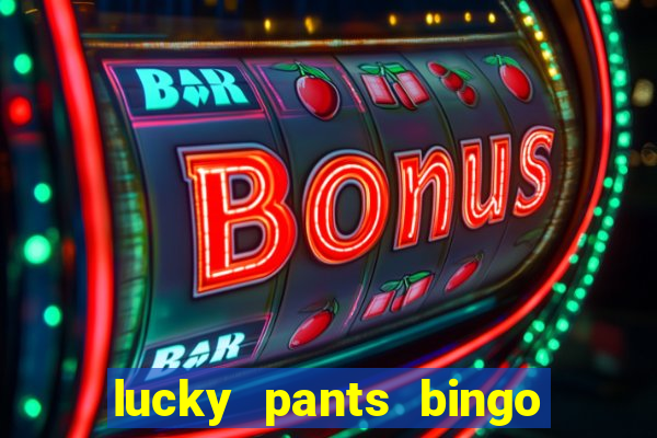 lucky pants bingo 20 free spins