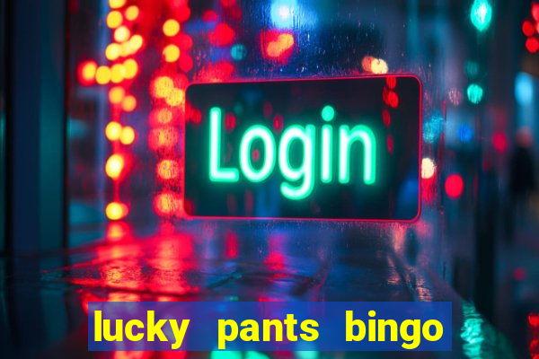 lucky pants bingo 20 free spins