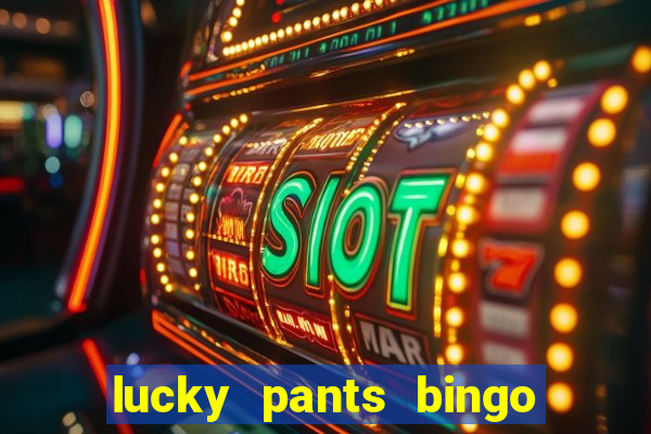 lucky pants bingo 20 free spins