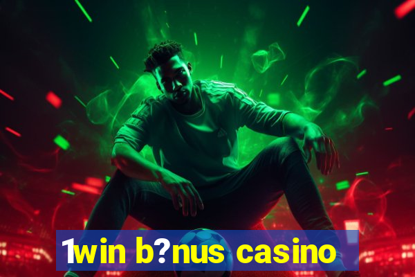 1win b?nus casino