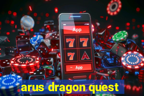 arus dragon quest