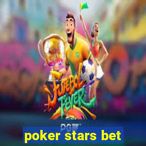 poker stars bet