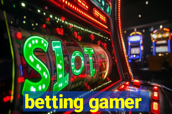 betting gamer