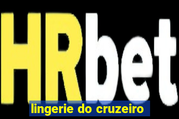 lingerie do cruzeiro