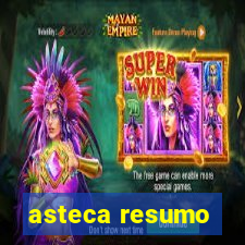 asteca resumo