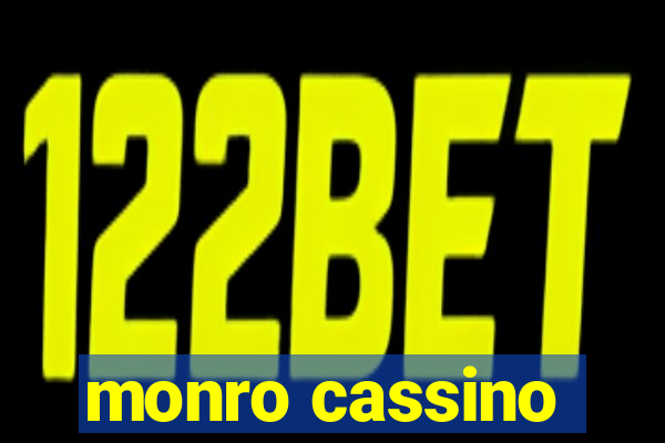 monro cassino